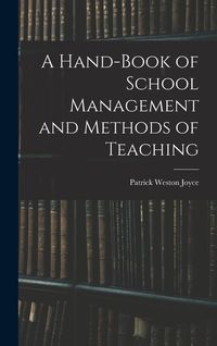 Produktbild: A Hand-Book of School Management and Methods of Teaching