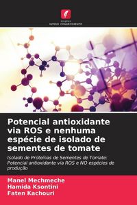 Produktbild: Potencial antioxidante via ROS e nenhuma esp&eacute;cie de isolado de sementes de tomate