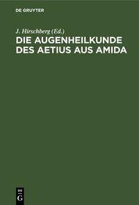 Produktbild: Die Augenheilkunde des Aetius aus Amida