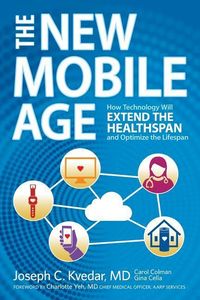 Produktbild: The New Mobile Age: How Technology Will Extend the Healthspan and Optimize the Lifespan