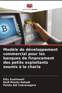 Produktbild: Mod&egrave;le de d&eacute;veloppement commercial pour les banques de financement des petits exploitants soumis &agrave; la charia
