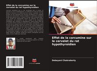Produktbild: Effet de la corcumine sur le cervelet du rat hypothyro&iuml;dien