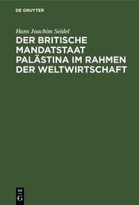 Produktbild: Der britische Mandatstaat Pal&auml;stina im Rahmen der Weltwirtschaft