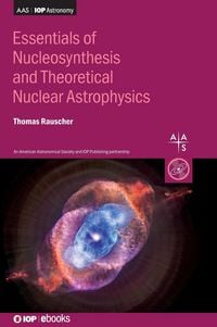 Produktbild: Essentials of Nucleosynthesis and Theoretical Nuclear Astrophysics