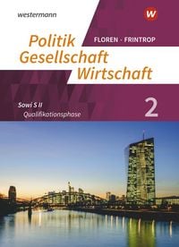 Produktbild: Politik-Gesellschaft-Wirtschaft - Sozialwissenschaften 2. Arbeitsbuch 2: Qualifikationsphase. In der gymnasialen Oberstufe - Neubearbeitung