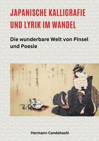 Produktbild: Japanische Kalligrafie und Lyrik im Wandel