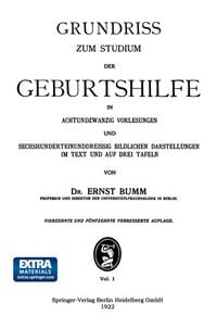 Produktbild: Grundriss zum Studium der Geburtshilfe, in 28 Vorlesungen u. 631 [z. T. farb. ] bildl. Darst. im Text u. auf 8 Taf