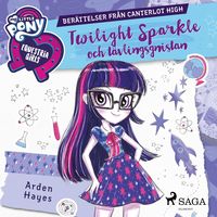 Produktbild: Equestria Girls - Twilight Sparkle och t&auml;vlingsgnistan