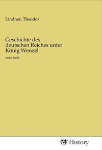 Produktbild: Geschichte des deutschen Reiches unter K&ouml;nig Wenzel