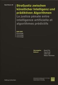 Produktbild: Strafjustiz zwischen k&uuml;nstlicher Intelligenz und pr&auml;diktiven Algorithmen - La justice p&eacute;nale entre intelligence artificielle et algorithmes pr&eacute;dictifs