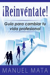 Produktbild: &iexcl;Reinventate! Guia para cambiar tu vida profesional