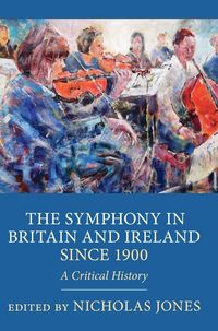 Produktbild: The Symphony in Britain and Ireland since 1900