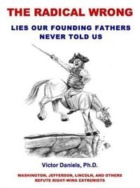 Produktbild: Radical Wrong: Lies Our Founding Fathers Never Told Us