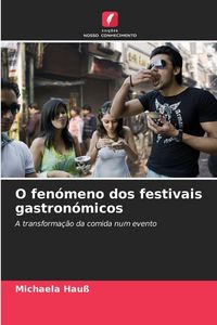 Produktbild: O fen&oacute;meno dos festivais gastron&oacute;micos