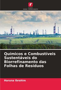 Produktbild: Qu&iacute;micos e Combust&iacute;veis Sustent&aacute;veis do Biorrefinamento das Folhas de Res&iacute;duos