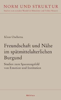Produktbild: Freundschaft und N&auml;he im sp&auml;tmittelalterlichen Burgund
