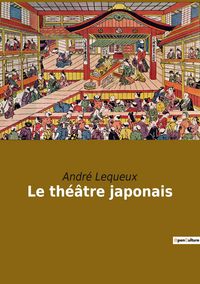 Produktbild: Le th&eacute;&acirc;tre japonais