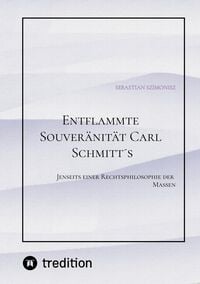 Produktbild: Entflammte Souver&auml;nit&auml;t Carl Schmitt&acute;s