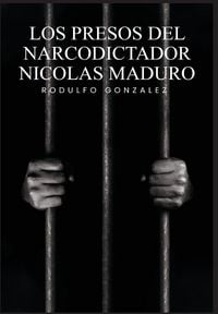 Produktbild: Los Presos del narcodictador Nicol&aacute;s Maduro