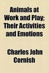 Produktbild: Animals at Work and Play; Their Activities and Emotions