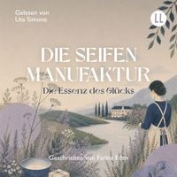Produktbild: Die Seifenmanufaktur Teil 1 - Die Rezeptur der Tr&auml;ume