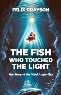 Produktbild: The Fish Who Touched The Light