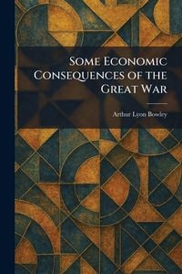 Produktbild: Some Economic Consequences of the Great War