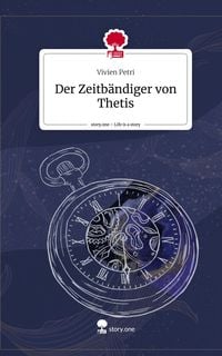 Produktbild: Der Zeitb&auml;ndiger von Thetis. Life is a Story - story.one