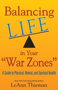 Produktbild: Balancing Life in Your War Zones: A Guide to Physical, Mental, and Spiritual Health