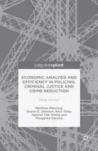 Produktbild: Economic Analysis and Efficiency in Policing, Criminal Justice and Crime Reduction