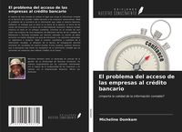 Produktbild: El problema del acceso de las empresas al cr&eacute;dito bancario