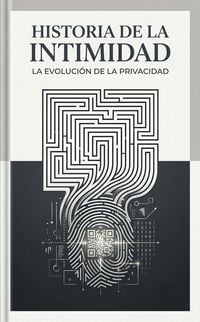 Produktbild: Historia de la intimidad: la evoluci&oacute;n de la privacidad