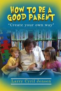 Produktbild: How to be a Good Parent
