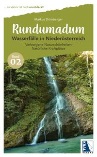 Bild vom Artikel Rundumadum: Wasserfälle in Niederösterreich vom Autor Markus Dürnberger