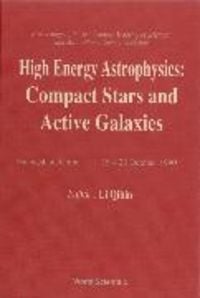 Produktbild: High Energy Astrophysics: Compact Stars and Active Galaxies - Proceedings of the 3rd Chinese Academy of Sciences and Max-Planck Society Workshop