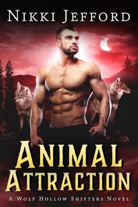 Produktbild: Animal Attraction (Wolf Hollow Shifters, #5)