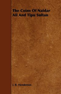 Produktbild: The Coins of Naidar Ali and Tipu Sultan