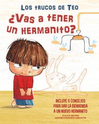 Produktbild: &iquest;Vas a Tener Un Hermanito?: Incluye 5 Consejos Para Dar La Bienvenida a Un Nuevo Hermanito / Are You Going to Have a Baby Brother or Sister? 5 Tips to