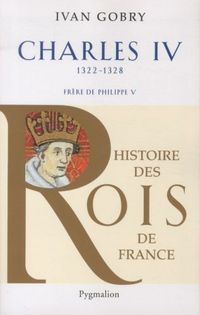 Produktbild: Charles IV : fr&egrave;re de Philippe V, 1322-1328