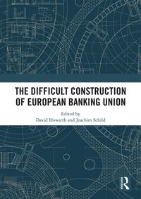 Produktbild: The Difficult Construction of European Banking Union