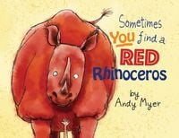 Produktbild: Sometimes You Find A Red Rhinoceros