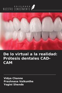 Produktbild: De lo virtual a la realidad: Pr&oacute;tesis dentales CAD-CAM