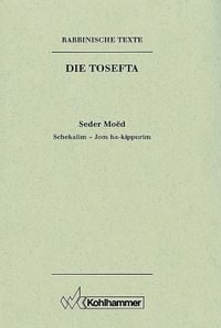 Produktbild: Rabbinische Texte, Erste Reihe: Die Tosefta. Band II: Seder Mo&euml;d