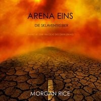 Produktbild: Arena Eins: Die Sklaventreiber (Band #1 Der Trilogie Des &Uuml;berlebens)
