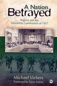 Produktbild: Vickers, M:  Nation Betrayed, A: Nigeria And The Minorities