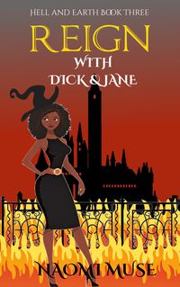 Produktbild: Reign with Dick and Jane (Hell and Earth, #3)