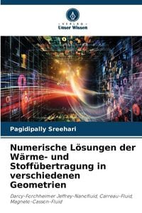 Produktbild: Numerische L&ouml;sungen der W&auml;rme- und Stoff&uuml;bertragung in verschiedenen Geometrien