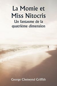 Produktbild: La Momie et Miss Nitocris Un fantasme de la quatri&egrave;me dimension