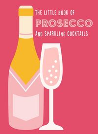 Produktbild: The Little Book of Prosecco and Sparkling Cocktails