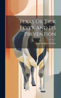 Produktbild: Texas Or Tick Fever And Its Prevention